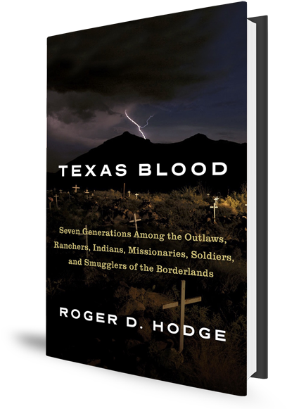 In His New Book, Texas Blood, Author Roger D - Texas Blood: Seven Generations Among The Outlaws, Ranchers, (558x600), Png Download