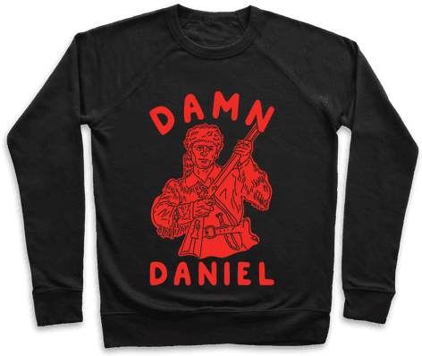 Damn Daniel Boone Pullover - Y All Mind If (484x484), Png Download