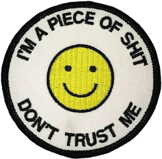 Transparents Pin And Patches, Trust Me, Statue, Things - Im A Piece Of Shit Dont Trust Me (400x400), Png Download
