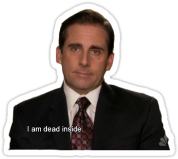Office Quotes I Am Dead Inside (375x360), Png Download