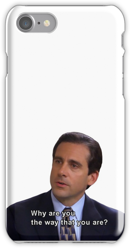 Why Are You The Way That You Are Iphone 7 Snap Case - Office Why Are You The Way (750x1000), Png Download