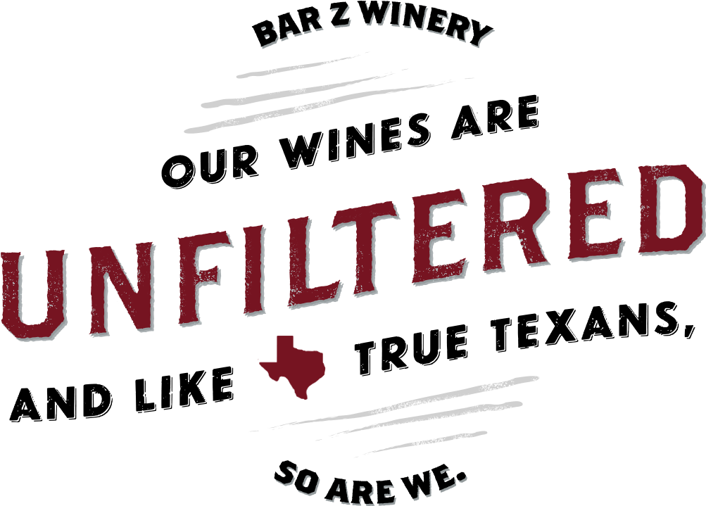 Our Wines Are Unfiltered And Like True Texans, So Are - Bar Z Wine (1014x726), Png Download