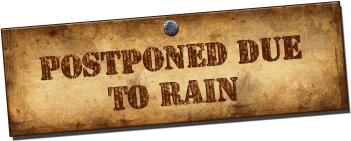 Postponed Due To Rain1 - Postponed Due To Rain (760x300), Png Download