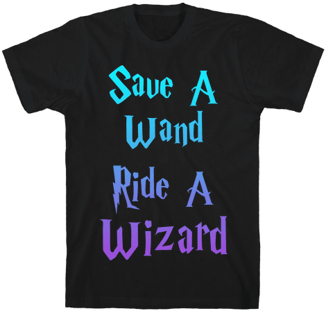 Save A Wand, Ride A Wizard Mens T-shirt - Funny Teacher Shirts (484x484), Png Download