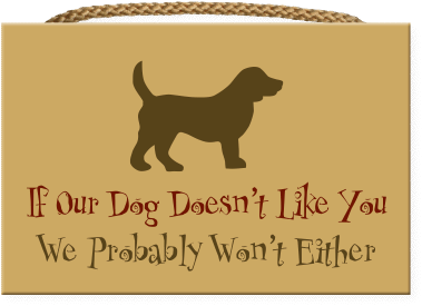 Wood Wall Sign - Dog Speak If Our Dog Doesn't Like You Sign (400x300), Png Download