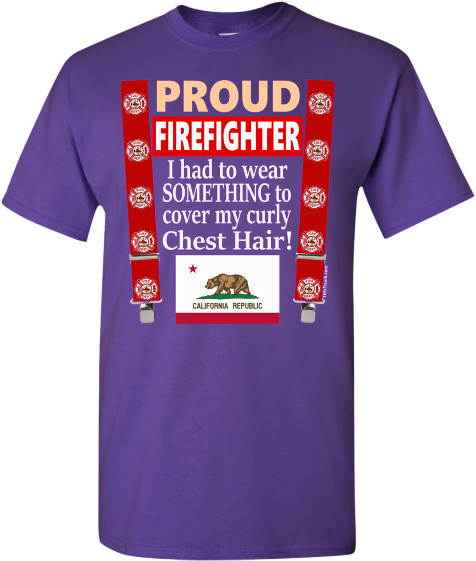 Fmf Ca Proud Firefighter Chest Hair G500 Gildan - Shirt (1155x1155), Png Download