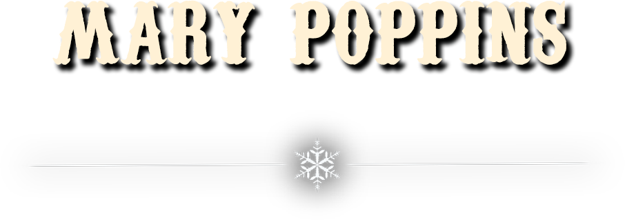 Mary Poppins Winterville Festival Tickets - Winterville (906x319), Png Download