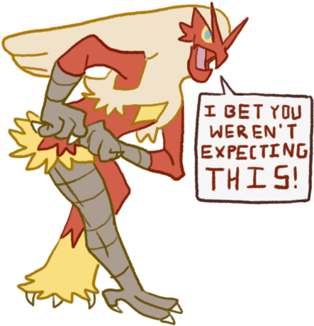 I Have A Crush On Blaziken And I Am Not Ashamed - Expecting The Unexpected Meme (500x500), Png Download