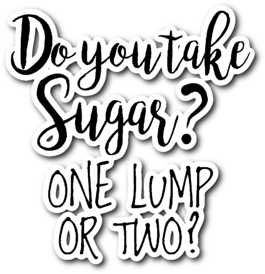 Do You Take Sugar One Lump Or Two Vinyl Die Cut Sticker - Let's Wine About It Mug Mother's Day Christmas Gift (600x600), Png Download