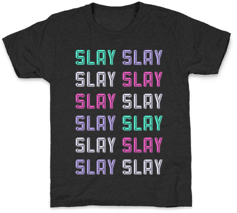 Slay Slay Slay Slay Kids T-shirt - Shirt (484x484), Png Download