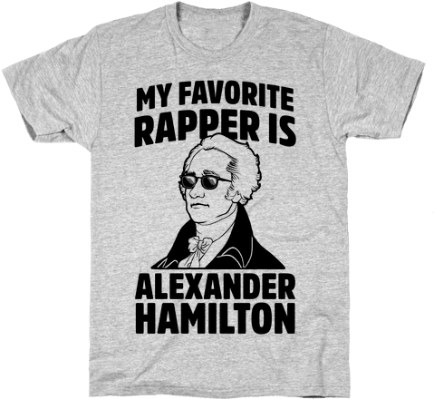 My Favorite Rapper Is Alexander Hamilton Mens T-shirt - My Favorite Rapper Is Alexander Hamilton (484x484), Png Download