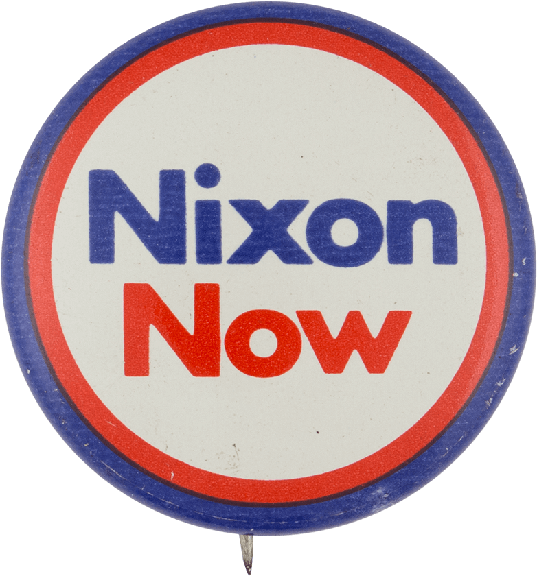Nixon Now Busy Beaver Button Museum Png Nixon Now - Nixon Now Campaign Buttons (1000x956), Png Download