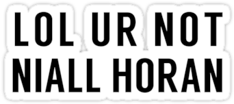 Lol Ur Not Niall Horan By Imvicky - Lol Ur Not Niall Horan (375x360), Png Download