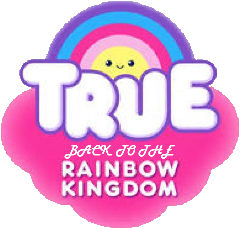 True Back To The Rainbow Kingdom Logo - True And The Rainbow Kingdom (607x500), Png Download