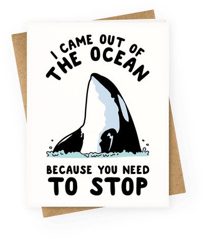 I Came Out Of The Ocean Killer Whale Greeting Card - If You Were A Cat You D (484x484), Png Download