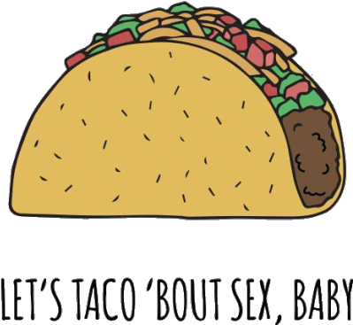 Related Video Of Tacos Tumblr Png - Lets Taco Bout Sex (500x478), Png Download