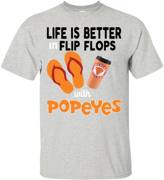 Life Is Better In Flip Flops With Popeyes Louisiana - Like Is Better With Flip Flops (600x600), Png Download