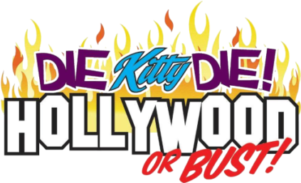 Die Kitty Die - Die Kitty Die Hollywood Or Bust (600x257), Png Download