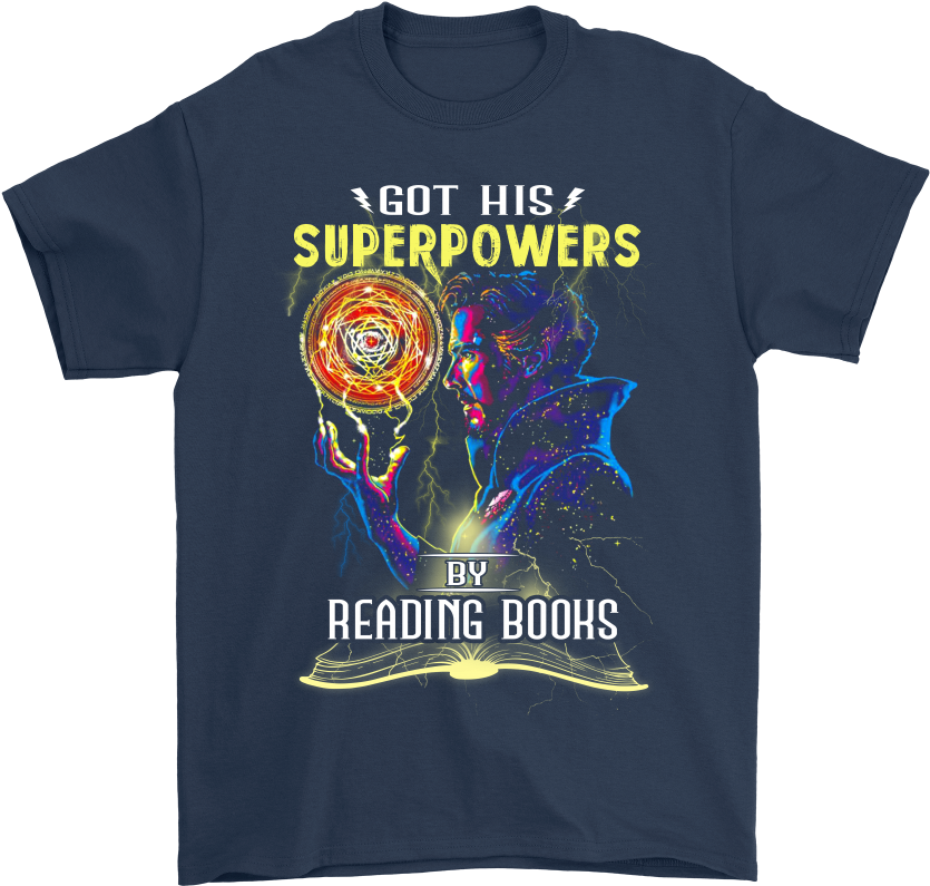 Got His Superpowers By Reading Books Doctor Strange - Sorcerer Supreme T-shirt (1000x1000), Png Download