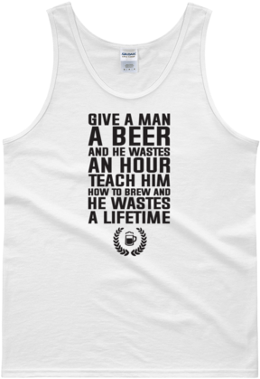 Give A Man A Beer And He Wastes An Hour Teach Him How - Active Tank (480x480), Png Download