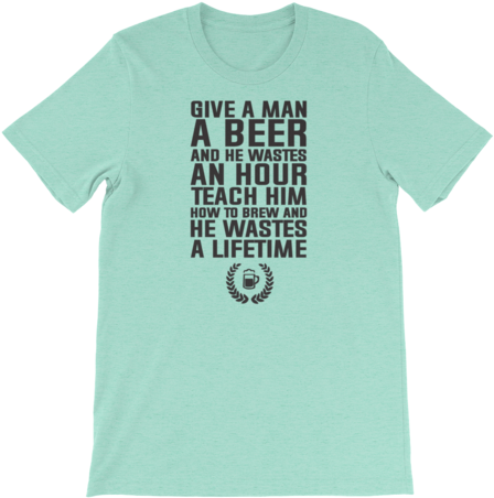 Give A Man A Beer And He Wastes An Hour Teach Him How - Eat Beets Not Meats (480x480), Png Download