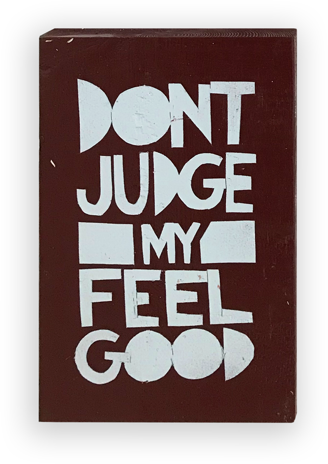 Dont Judge My Feel Good Original Art Tindel - Art (751x1000), Png Download