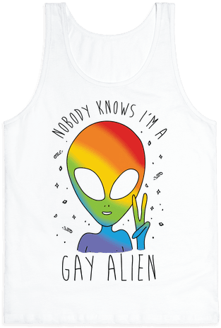 Nobody Knows I'm A Gay Alien Tank - T-shirt (484x484), Png Download