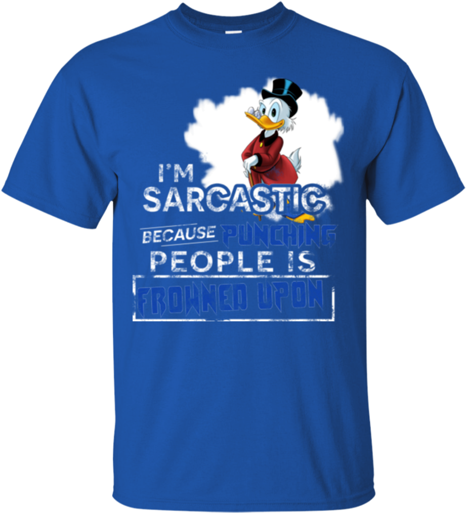Scrooge Mcduck T Shirt I'm Sarcastic Because Punching - T-shirt (1024x1024), Png Download