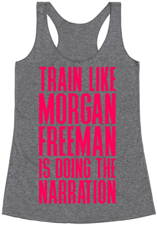 Train Like Morgan Freeman Is Doing The Narration Racerback - I D Rather Be Sleeping Shirt (484x484), Png Download