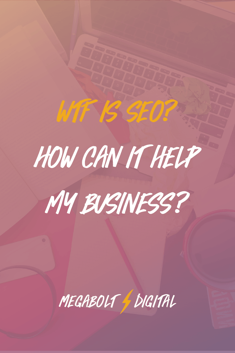 If You're Wondering, “wtf Is Seo And How Can It Help - Business (800x1200), Png Download