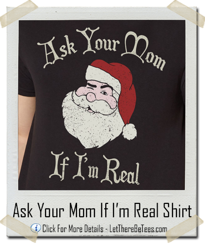 Ask Your Mom If I'm Real Santa - Administração De Condominios (415x495), Png Download