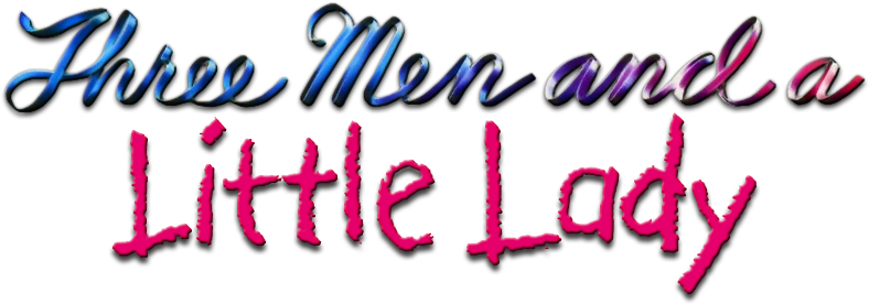 Three Men And A Little Lady Movie Logo - Three Men And A Little Lady Logo (800x310), Png Download