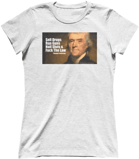 Og Thomas Jefferson - Jf Us Bae (ladies) - Ct2 - Premium Ladies Tee / White (600x600), Png Download