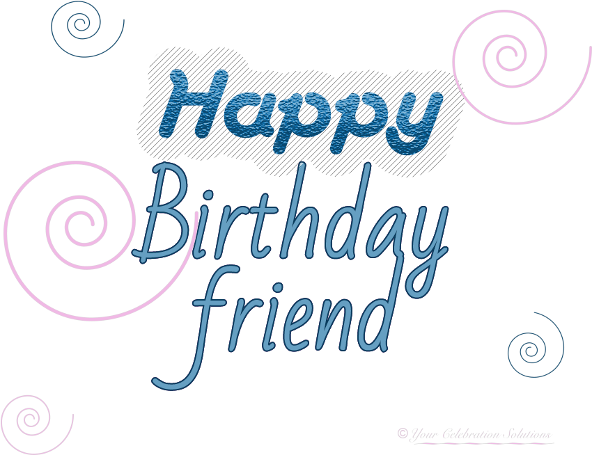 Happy Birthday Friend - Calligraphy (940x788), Png Download