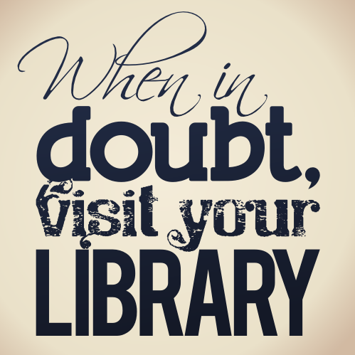 When In Doubt, Visit A Library - Short Quotation About Library (499x499), Png Download