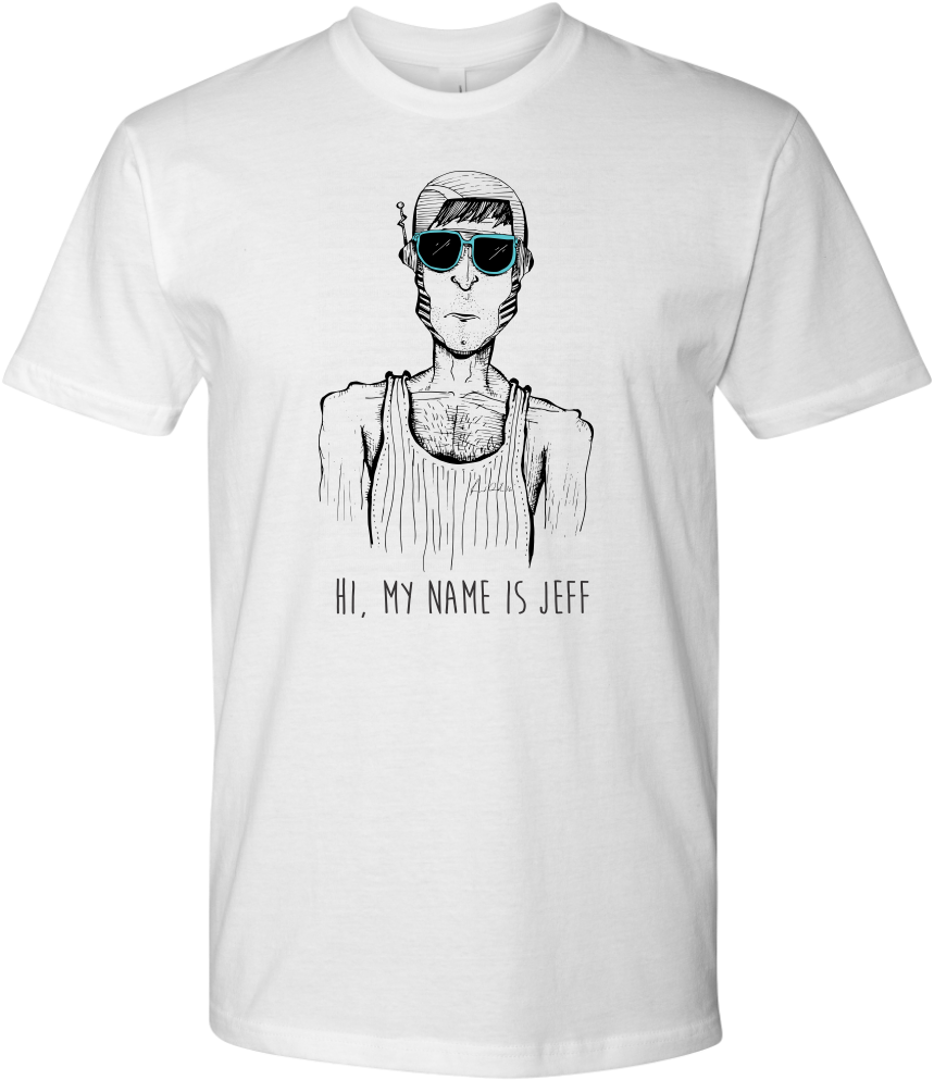 Hi My Name Is Jeff - Shirt (1024x1024), Png Download