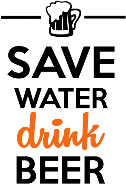 Alcohol Drink Beer Save Water - Save Water Drink Beer (790x691), Png Download