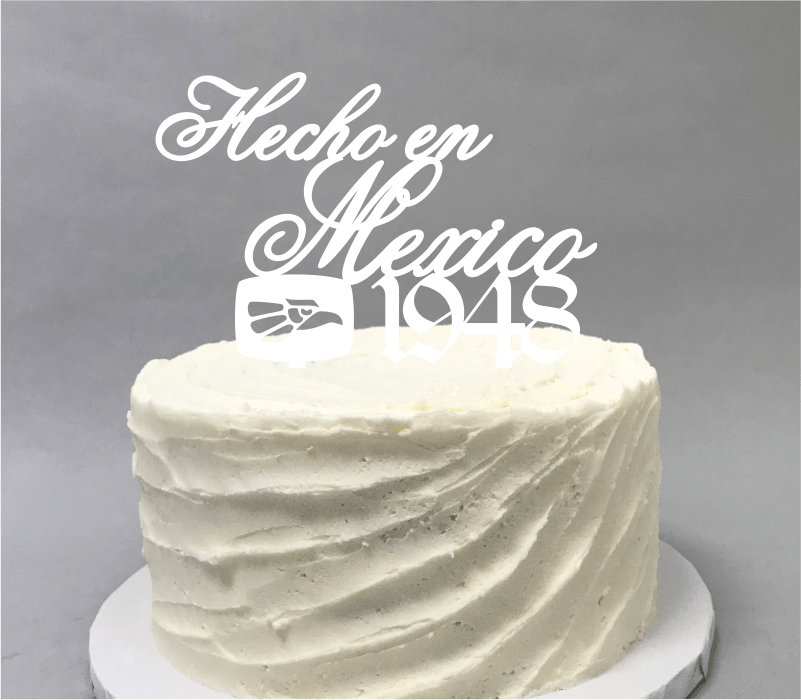 "hecho En Mexico" Cake Topper Laserfied - Cake (801x700), Png Download