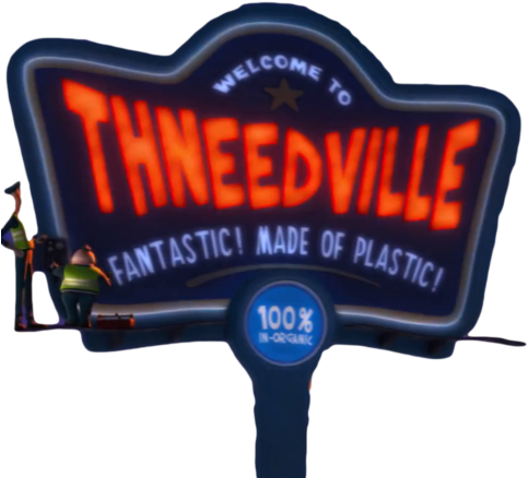 “for Thneedville Thursday, A Transparent Thneedville - Lorax Thneedville Sign (500x479), Png Download