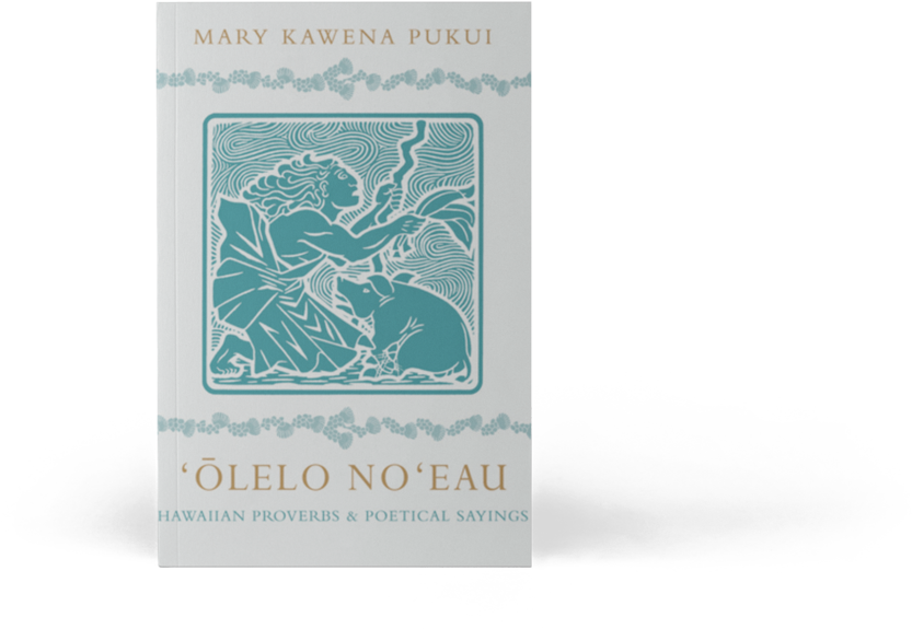 ʻōlelo Noʻeau - 'olelo No'eau: Hawaiian Proverbs & Poetical Sayings (1060x795), Png Download