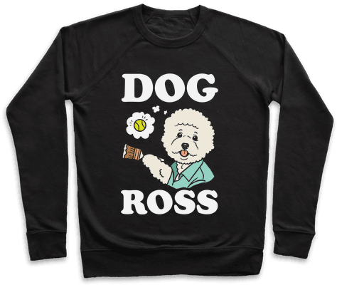 Dog Ross Pullover - Dog Ross T-shirt T-shirt T Shirt (484x484), Png Download