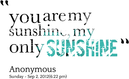 My Only Sunshine Quotes By Barbra Jacobson - My Only Sunshine (500x336), Png Download