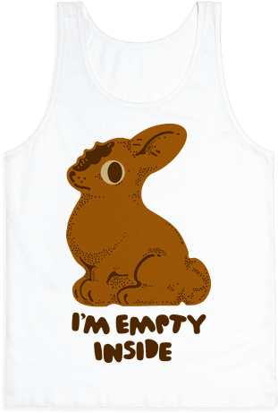 I'm Empty Inside Chocolate Easter Bunny Tank Top - Top (484x484), Png Download