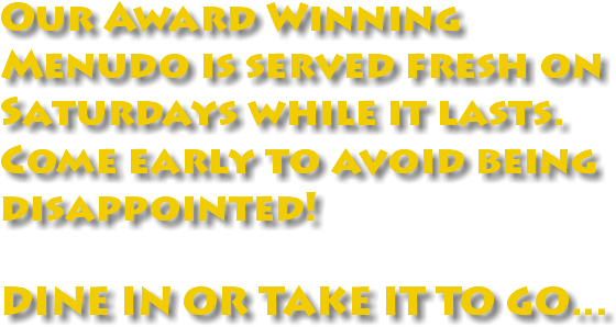 Our Award Winning Menudo Is Served Fresh On Saturdays - Menudo (586x376), Png Download