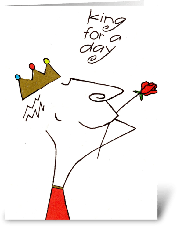 King For A Day Greeting Card - Cartoon (700x792), Png Download