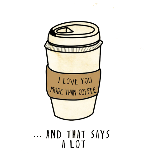Love You More Than My Coffee (500x627), Png Download