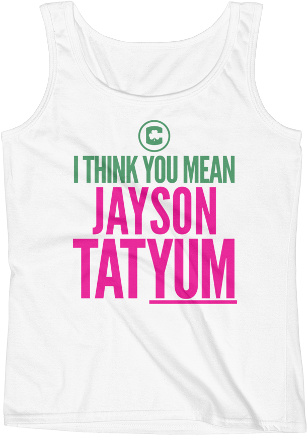 I Think You Mean Jayson Tatyum Ladies' Tank - Shirt (1000x1000), Png Download