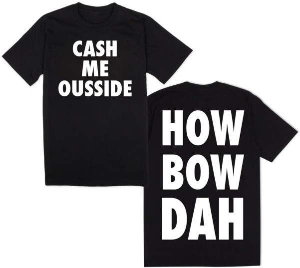 Untitled-7 Grande - Cash Me Outside Shirt (600x600), Png Download