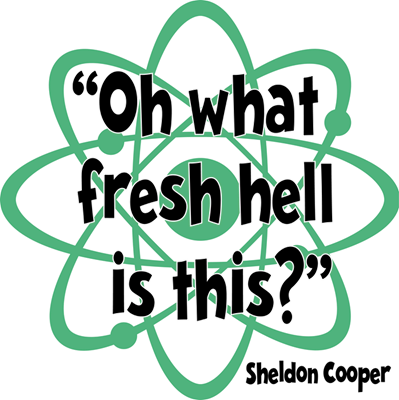 A Sheldon Cooper Quote From Series 1 Episode 07, The - Green, Fresh Hell, Atom Magnet (399x400), Png Download