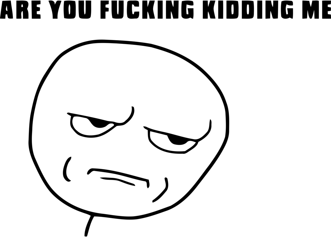 U Fuckin Kidding Me (1055x757), Png Download